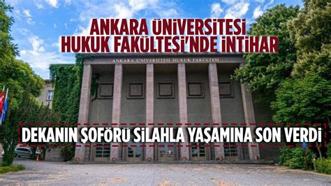 Ankara Üniversitesi Hukuk Fakültesi intihar