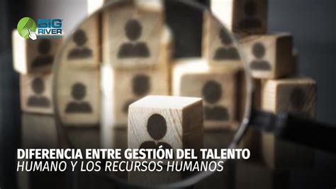 Diferencias Entre GestiÓn Del Talento Humano Y Los Recursos Humanos