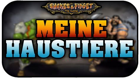 MEINE HAUSTIERE Shakes And Fidget 22 Let S Play SHAKES AND FIDGET