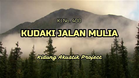 Kudaki Jalan Mulia KJ No 400 Kidung Akustik Project YouTube