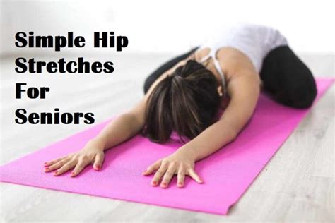 Simple Hip Stretches For Seniors 4 Exercises