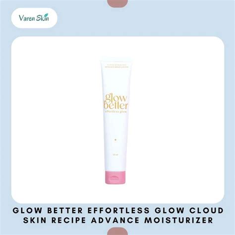 Promo Glow Better Cloud Skin Recipe Advance Moisturizer Diskon Di