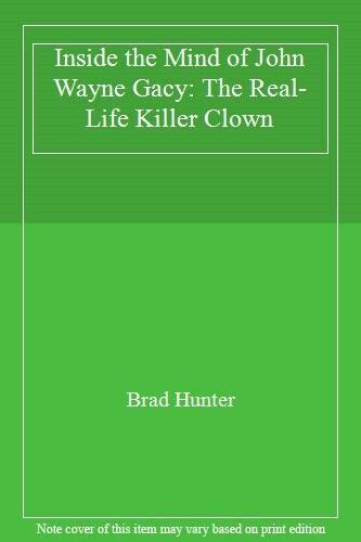 Inside The Mind Of John Wayne Gacy The Real Life Killer Clown B Ebay