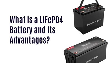 What Is A Lifepo4 Battery And Its Advantages Redway Power