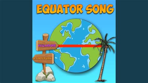 Equator Song YouTube