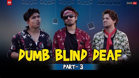 Dumb Blind Deaf Part Round Hell R H Youtube