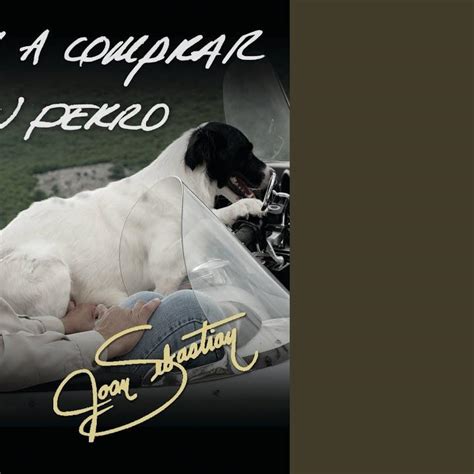 Me Voy A Comprar Un Perro Letra Joan Sebastian Musica