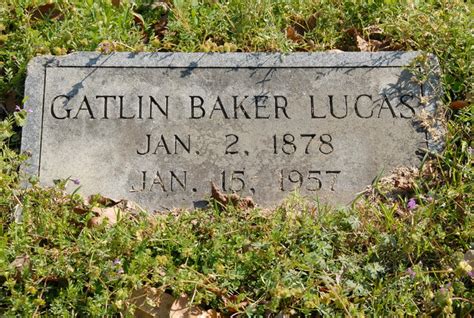 Gatlin Baker Lucas 1878 1957 Find A Grave Memorial