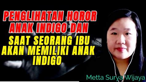 Pengalaman Horor Orang Tua Dan Anak Indigo Metta Surya Wijaya