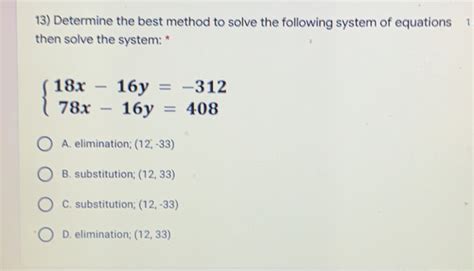 Solved 13 Determine The Best Method To Solve The Following System Of Equations 1 Then Solve