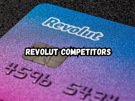 Revolut Competitors Top Alternatives For International Money Transfers