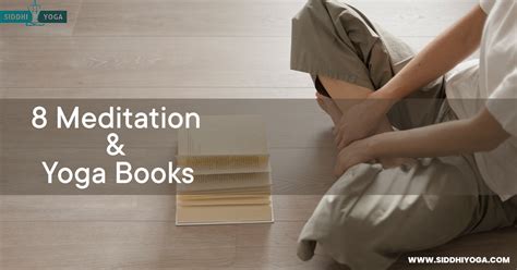 8 Best Meditation Yoga Books to Deepen Your Practice |Siddhi Yoga