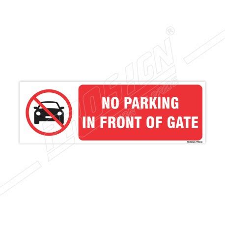 No Parking In Front Of Gate Prohibition Sign Protector Firesafety