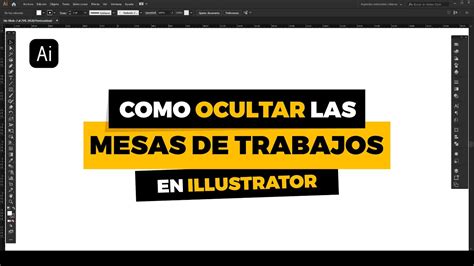 Como Ocultar Las Mesas De Trabajo En Adobe Illustrator Tutorial