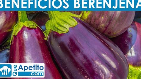 Los Beneficios De La Berenjena Para La Salud