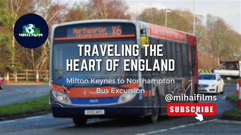 Traveling The Heart Of England Milton Keynes To Northampton Bus