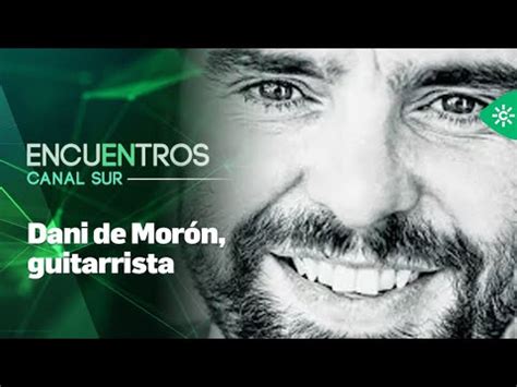 Encuentros Canal Sur Dani de Morón guitarrista YouTube