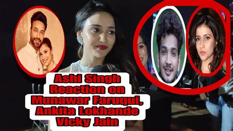 Ashi Singh Reaction On Bigg Boss 17 Ankita Lokhande Munawar Faruqui