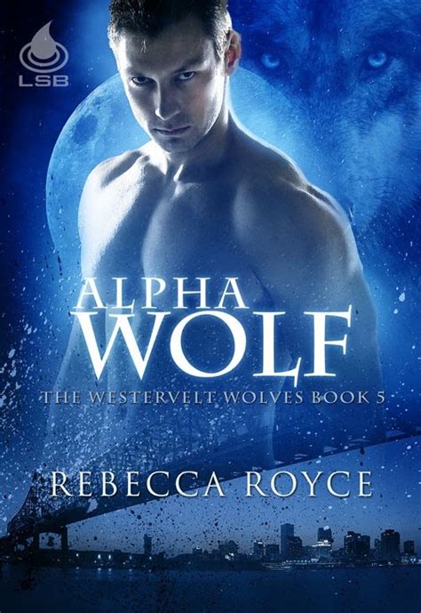 Rebecca's Random Musings: ALPHA WOLF HAS RELEASED!