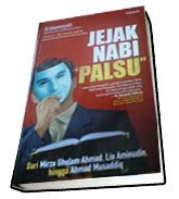 Jejak Nabi Palsu Dari Mirza Ghulam Ahmad Lia Aminuddin Hingga Ahmad