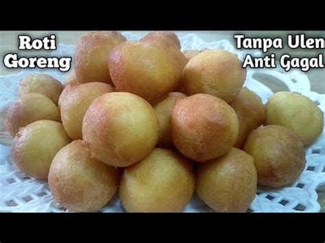 Roti Goreng Tanpa Ulen Tanpa Mixer Empuk Dan Lembut Anti Gagal