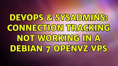 DevOps SysAdmins Connection Tracking Not Working In A Debian 7