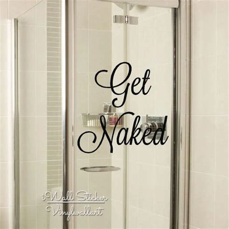 Get Naked Wall Sticker Quote Wall Decal Home Quotes Get Naked Washroom