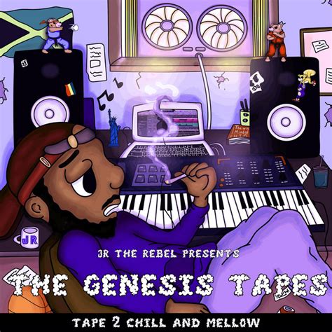 The Genesis Tapes Tape Chill And Mellow Album By Jr The Rebel