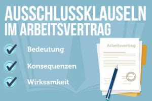 Ausschlussklauseln Arbeitsvertrag Muster Bedeutung