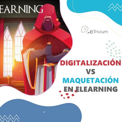 Digitalización vs maquetación en elearning Qué considerar en el