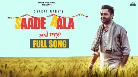 Sharry Mann New Punjabi Song Saade Aala Mista Baaz Latest Punjabi