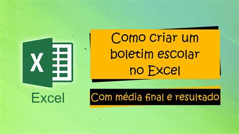 VEJA COMO É FÁCIL CRIAR UM BOLETIM ESCOLAR NO EXCEL MÉDIA FINAL E