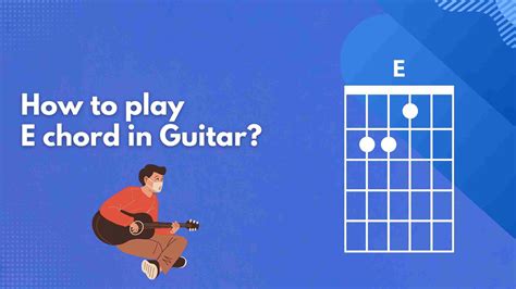 How To Play E Chord Or E Major Guitar Chord