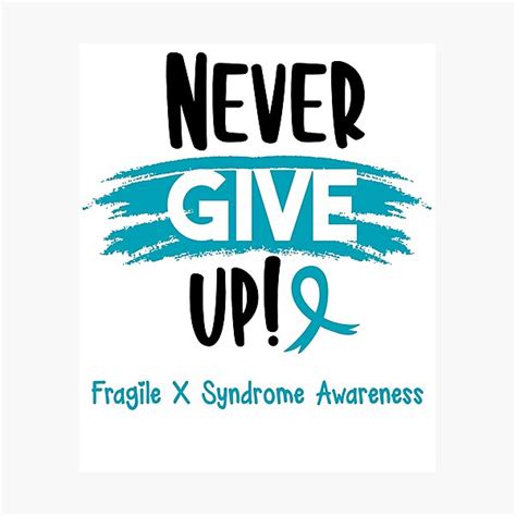 Fragile X Syndrome Warrior Fragile X Syndrome Awareness Never Give Up Photographic Print