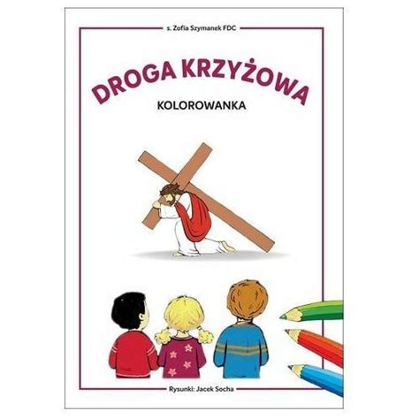 Szymanek zofia Droga krzyżowa kolorowanka biblioteczka stasia