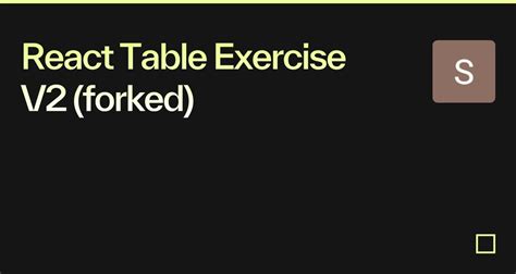 React Table Exercise V Forked Codesandbox