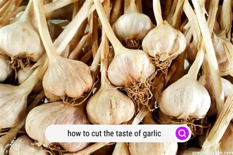 How To Cut The Taste Of Garlic Fixes Acethekitchen