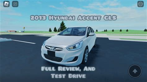 2013 Hyundai Accent Gls Full Review And Test Drive In Roblox Youtube