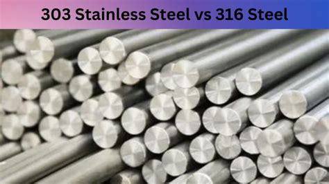 303 Stainless Steel Vs 316 Steel What S The Difference