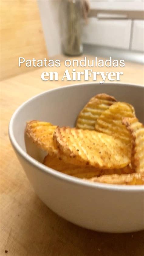 Patatas Crujientes En Freidora De Aire Saludables Con Muy Poco Aceite