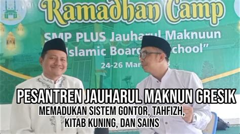 Pesantren Jauharul Maknun Gresik Perpaduan Gontor Tahfizh Kitab