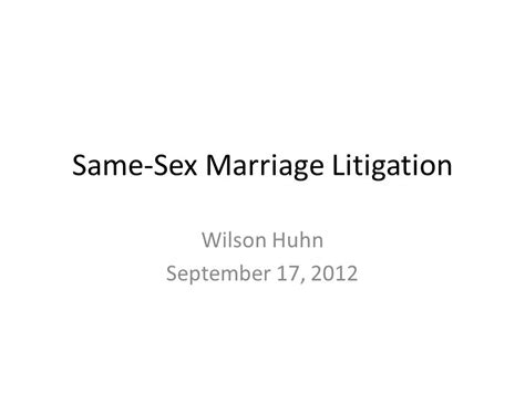 Same Sex Marriage Litigation Wilson Huhn September 17 Ppt Download