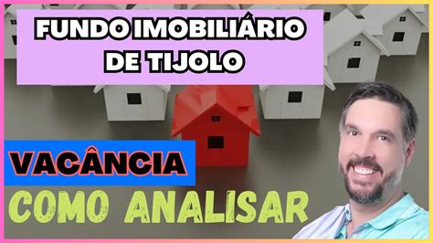 COMO analisar um FUNDO IMOBILIÁRIO DE TIJOLO Vacância YouTube