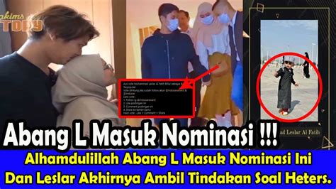 Alhamdulillah Abang L Masuk Nominasi IniDan Leslar Akhirnya Ambil