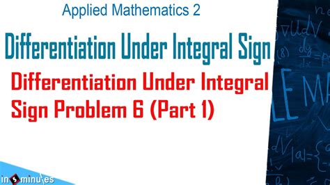 Module Vid A Differentiation Under Integral Sign Problem Part