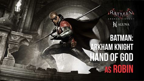 Hand Of God As Robin Batman Arkham Knight Crime Fighter Challenge