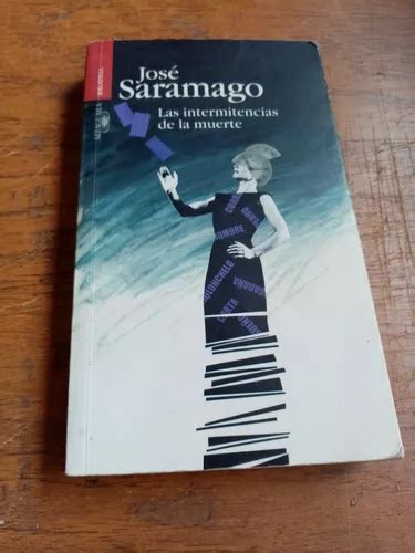 Las Intermitencias De La Muerte Jose Saramago