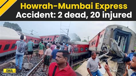 Mumbai Howrah Train Accident Latest Update 2 Killed 20 Injured As 18