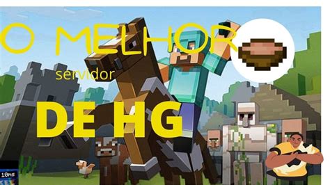 O Melhor Servidor De Hg Youtube