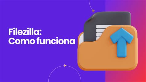 C Mo Funciona Filezilla La Gu A Paso A Paso Segurhosting Es